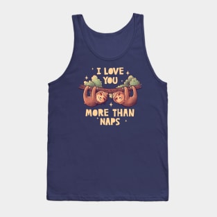 I Love You More Than Naps Cute Lover Lazy Gift Tank Top